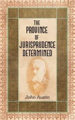 La provincia de la jurisprudencia determinada - The Province of Jurisprudence Determined