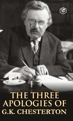 Las tres apologías de G.K. Chesterton: herejes, ortodoxia y el hombre eterno - The Three Apologies of G.K. Chesterton: Heretics, Orthodoxy & the Everlasting Man