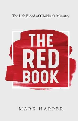 El Libro Rojo: La sangre vital del ministerio infantil - The Red Book: The Life Blood of Children's Ministry