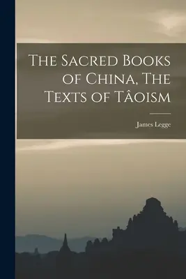 Los Libros Sagrados de China, Los Textos del Toísmo - The Sacred Books of China, The Texts of Toism