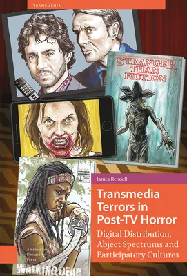 Transmedia Terrors in Post-TV Horror: Distribución digital, espectros abyectos y cultura participativa - Transmedia Terrors in Post-TV Horror: Digital Distribution, Abject Spectrums and Participatory Culture