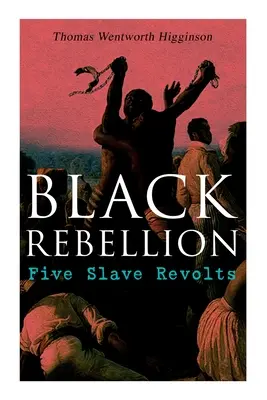 Rebelión negra: Cinco revueltas de esclavos - Black Rebellion: Five Slave Revolts