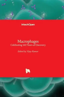 Macrófagos: 140 años de descubrimientos - Macrophages - Celebrating 140 Years of Discovery