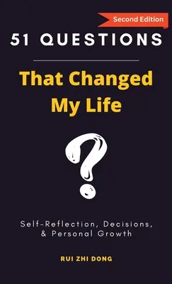 51 preguntas que cambiaron mi vida: Autorreflexión, decisiones y crecimiento personal - 51 Questions That Changed My Life: Self-Reflection, Decisions, & Personal Growth