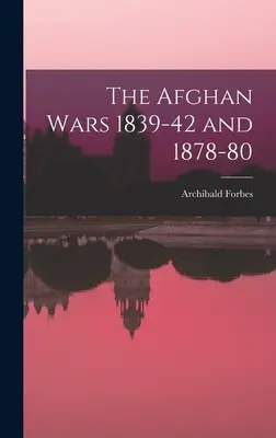 Las guerras afganas de 1839-42 y 1878-80 - The Afghan Wars 1839-42 and 1878-80