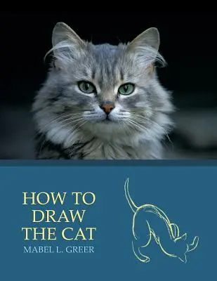 Cómo dibujar el gato (Reprint Edition) - How to Draw the Cat (Reprint Edition)