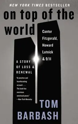 En la cima del mundo: Cantor Fitzgerald, Howard Lutnick y el 11-S: Una historia de pérdida y renovación - On Top of the World: Cantor Fitzgerald, Howard Lutnick, and 9/11: A Story of Loss and Renewal