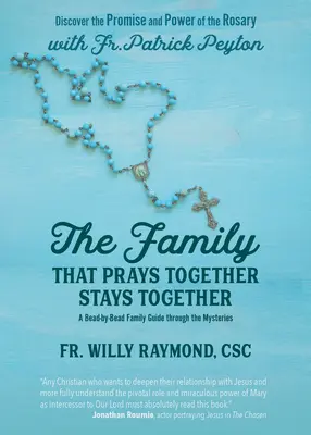 La familia que reza unida permanece unida: Descubra la promesa y el poder del Rosario con el P. Patrick Peyton - The Family That Prays Together Stays Together: Discover the Promise and Power of the Rosary with Fr. Patrick Peyton