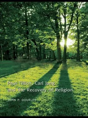 Paul Tillich, Carl Jung y la recuperación de la religión - Paul Tillich, Carl Jung, and the Recovery of Religion