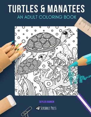 Tortugas y Manatíes: UN LIBRO PARA COLOREAR: Tortugas y Manatíes - 2 libros para colorear en 1 - Turtles & Manatees: AN ADULT COLORING BOOK: Turtles & Manatees - 2 Coloring Books In 1