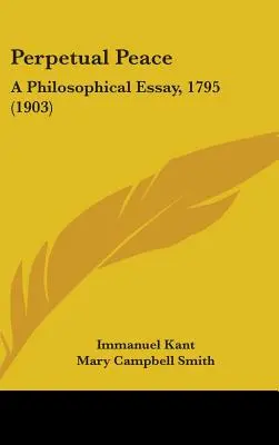 La paz perpetua: Ensayo filosófico, 1795 (1903) - Perpetual Peace: A Philosophical Essay, 1795 (1903)