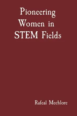 Mujeres pioneras en campos STEM - Pioneering Women in STEM Fields