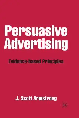 Publicidad persuasiva: Principios basados en la evidencia - Persuasive Advertising: Evidence-Based Principles
