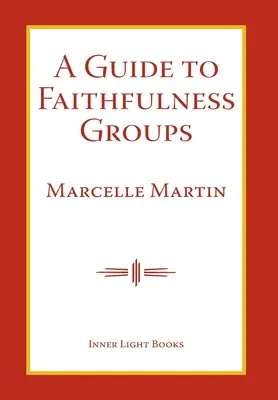 Guía para grupos de fidelidad - A Guide To Faithfulness Groups