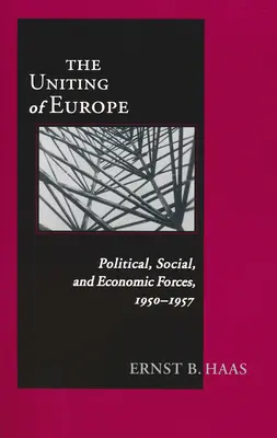 La unión de Europa: Fuerzas políticas, sociales y económicas, 1950-1957 - Uniting Of Europe: Political, Social, and Economic Forces, 1950-1957