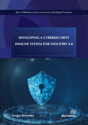 Desarrollo de un sistema inmunitario de ciberseguridad para la industria 4.0 - Developing a Cybersecurity Immune System for Industry 4.0