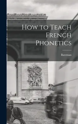 Cómo enseñar fonética francesa - How to Teach French Phonetics