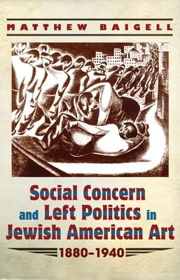 Preocupación social y política de izquierdas en el arte judío estadounidense: 1880-1940 - Social Concern and Left Politics in Jewish American Art: 1880-1940