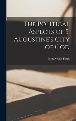 Los aspectos políticos de la Ciudad de Dios de San Agustín - The Political Aspects of S. Augustine's City of God