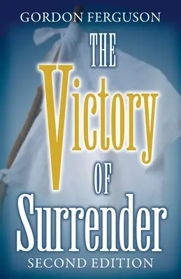 La victoria de la rendición-Segunda edición - The Victory of Surrender-Second Edition