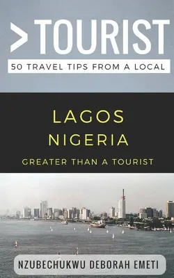 Más que un turista - Lagos Nigeria: 50 consejos de viaje de un lugareño - Greater Than a Tourist- Lagos Nigeria: 50 Travel Tips from a Local