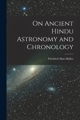 Sobre la astronomía y cronología hindúes antiguas - On Ancient Hindu Astronomy and Chronology