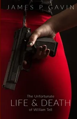 La desafortunada vida y muerte de Guillermo Tell - The Unfortunate Life and Death of William Tell