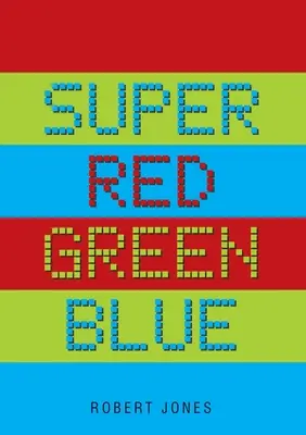 Super Rojo Verde Azul - Super Red Green Blue