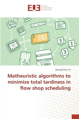 Algoritmos matemáticos para minimizar la tardanza total en la programación del taller de flujo - Matheuristic algorithms to minimize total tardiness in flow shop scheduling