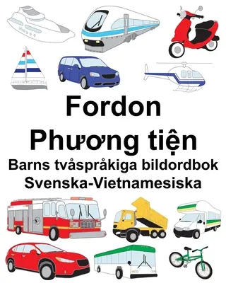 Sueco-Vietnamita Vehículos/Phương tiện Diccionario ilustrado multilingüe para niños - Svenska-Vietnamesiska Fordon/Phương tiện Barns tvsprkiga bildordbok
