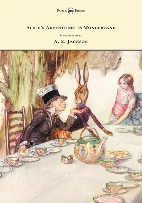 Las aventuras de Alicia en el país de las maravillas - Ilustrado por A. E. Jackson - Alice's Adventures in Wonderland - Illustrated by A. E. Jackson