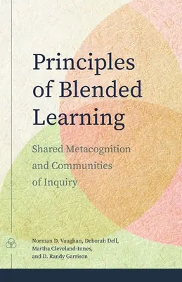 Principios del aprendizaje combinado: Metacognición compartida y comunidades de investigación - Principles of Blended Learning: Shared Metacognition and Communities of Inquiry