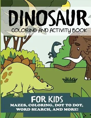 Dinosaurios para colorear y libro de actividades para los niños - Dinosaur Coloring and Activity Book for Kids