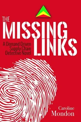 Los eslabones perdidos: Una novela policíaca sobre la cadena de suministro impulsada por la demanda - The Missing Links: A Demand Driven Supply Chain Detective Novel