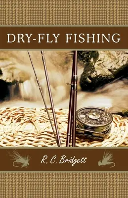 La pesca con mosca seca: una guía con perspectiva escocesa - Dry-Fly Fishing: A Guide with a Scottish Perspective