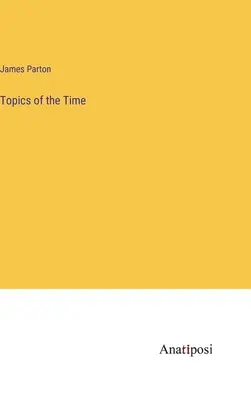 Temas de la época - Topics of the Time