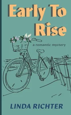 Temprano para levantarse: Un misterio romántico - Early to Rise: A romantic mystery