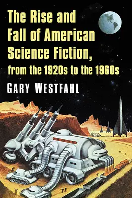 Auge y declive de la ciencia ficción estadounidense, de los años veinte a los sesenta - The Rise and Fall of American Science Fiction, from the 1920s to the 1960s