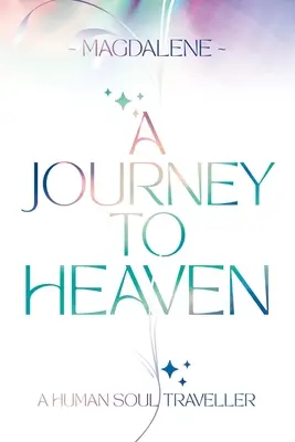 Un viaje al cielo: Un viajero del alma humana - A Journey to Heaven: A Human Soul Traveller