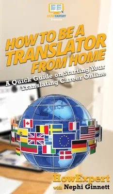 Cómo ser traductor desde casa: Guía rápida para empezar tu carrera de traductor en línea - How To Be a Translator From Home: A Quick Guide on Starting Your Translating Career Online