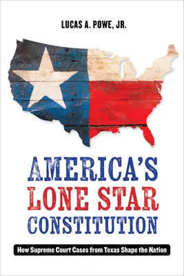 La Constitución de la Estrella Solitaria: Cómo los casos del Tribunal Supremo de Texas dan forma a la nación - America's Lone Star Constitution: How Supreme Court Cases from Texas Shape the Nation