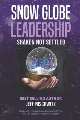 Liderazgo en la nieve: Shaken Not Settled - Snow Globe Leadership: Shaken Not Settled