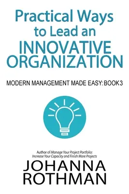 Formas Prácticas de Dirigir una Organización Innovadora: Gestión moderna fácil, Libro 3 - Practical Ways to Lead an Innovative Organization: Modern Management Made Easy, Book 3