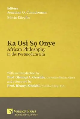 Ka Osi Sọ Onye: Filosofía africana en la era posmoderna - Ka Osi Sọ Onye: African Philosophy in the Postmodern Era