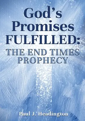 Las Promesas de Dios Cumplidas: La Profecía del Fin de los Tiempos - God's Promises Fulfilled: The End Times Prophecy