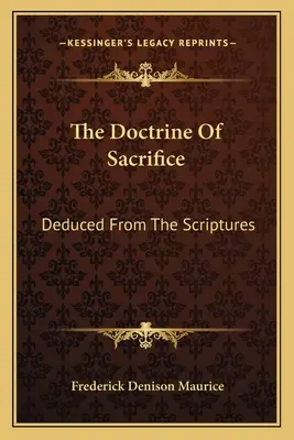 La doctrina del sacrificio: Deducida de las Escrituras - The Doctrine Of Sacrifice: Deduced From The Scriptures