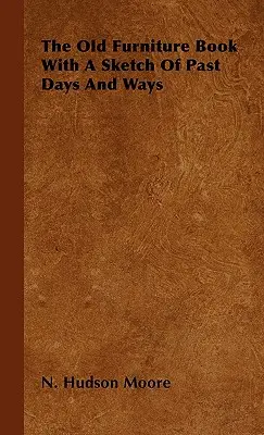 La composición del agua de mar: oceanografía comparativa y descriptiva - The Old Furniture Book With A Sketch Of Past Days And Ways