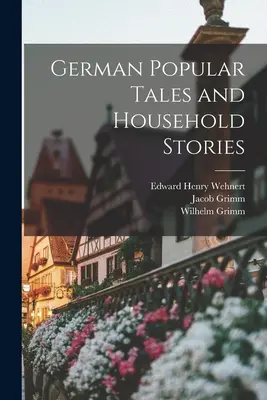 Cuentos populares e historias domésticas alemanas - German Popular Tales and Household Stories