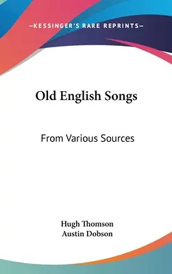 Canciones inglesas antiguas: De diversas fuentes - Old English Songs: From Various Sources