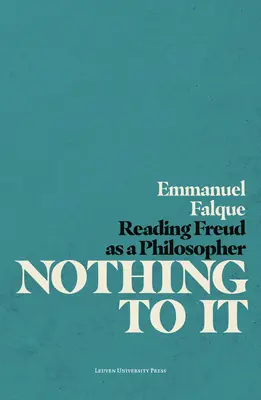 Nada que ver: Leer a Freud como filósofo - Nothing to It: Reading Freud as a Philosopher